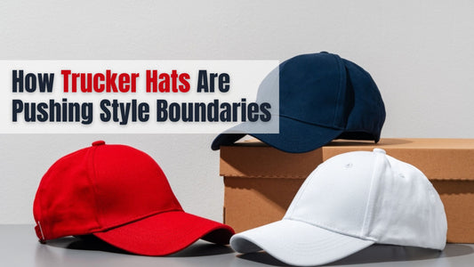Trucker Hats Pushing Style Boundaries