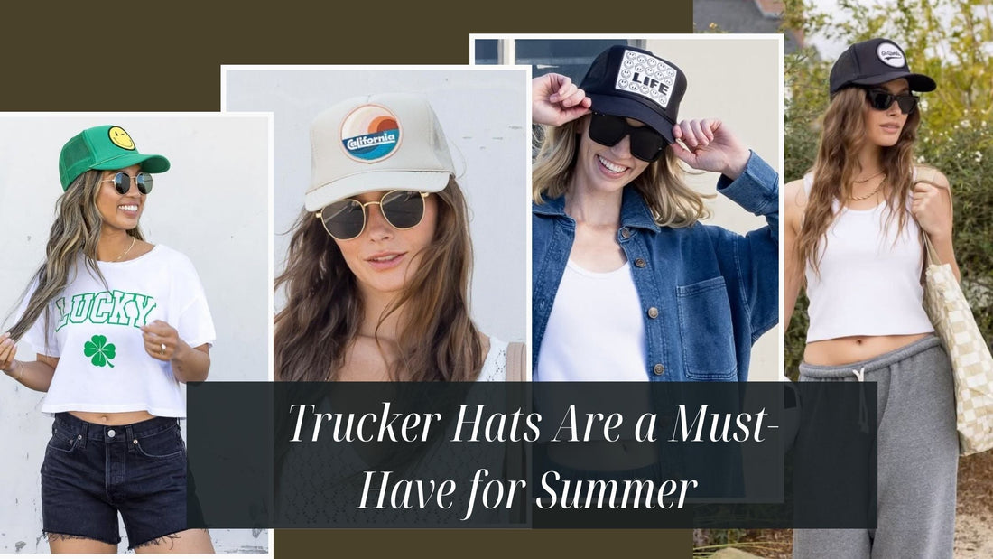 Why Trucker Hats are Perfect Summer Accessory
