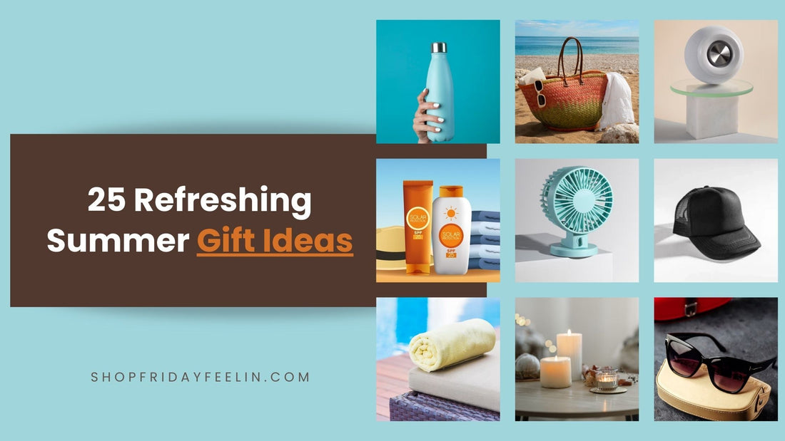 25 Refreshing Summer Gift Ideas For Men and Women 2025