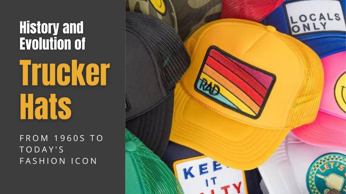 history-of-trucker-hats-journey-from-1960s-to-modern-style-icon