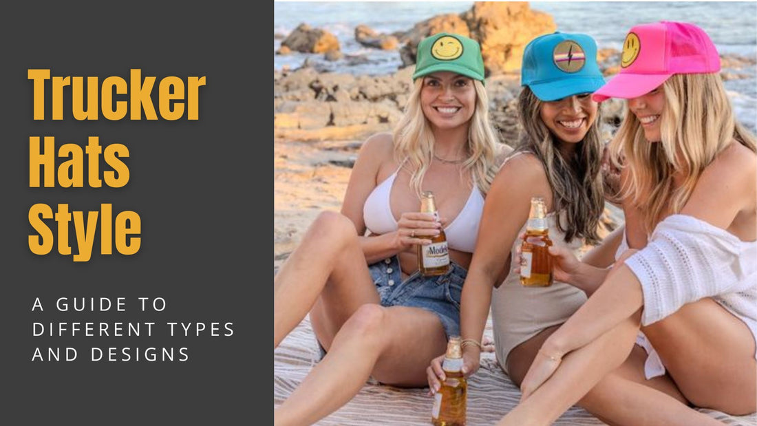 Trucker Hat Styles