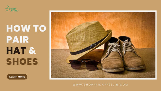 How to Pair Your Hat and Shoes for a Perfect Look
